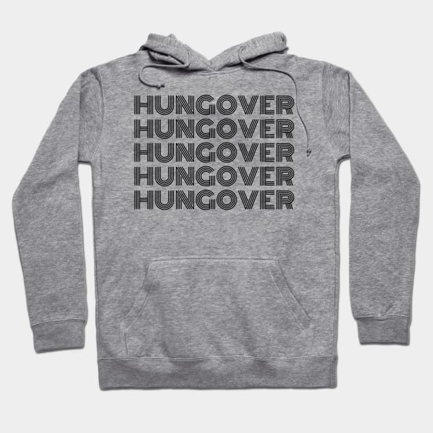 Hungover. A Great Design for Those Who Overindulged And Had A Few Too Many. Funny Drinking Saying Hoodie by That Cheeky Tee